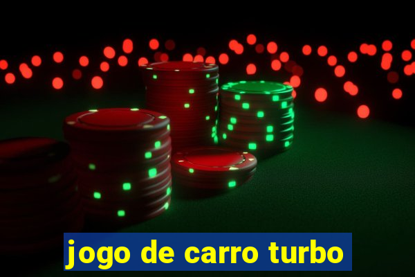 jogo de carro turbo